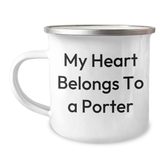 Funny Porter Gifts, My Heart Belongs To A Porter Stainless Steel Camping Mug for Graduation, Gifts from Friends to Porter, 12 oz Capacity - Image 1